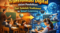 Transformasi Digital dalam Pendidikan: Dari Sekolah Tradisional ke Smart Learning