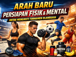 Arah Baru Persiapan Fisik dan Mental untuk Mengikuti Turnamen Olahraga