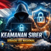 Arah Baru Keamanan Siber sebagai Isu Nasional di Era Digital