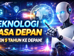 Teknologi Masa Depan: Tren yang Akan Menguasai 5 Tahun ke Depan