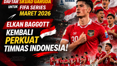 Daftar Skuad Garuda untuk FIFA Series Maret 2026: Elkan Baggott Kembali Perkuat Timnas Indonesia