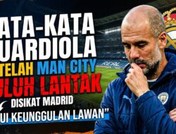 Kata-kata Guardiola Setelah Man City Luluh Lantak Disikat Madrid: Akui Keunggulan Lawan