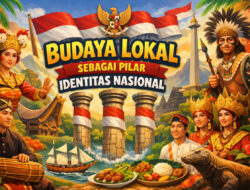Arah Baru Budaya Lokal sebagai Pilar Identitas Nasional: Menguatkan Jati Diri Bangsa di Era Global