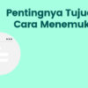 Cara Menemukan Tujuan Hidup