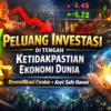 Peluang Investasi di Tengah Ketidakpastian Ekonomi Dunia: Strategi Aman dan Cerdas bagi Investor