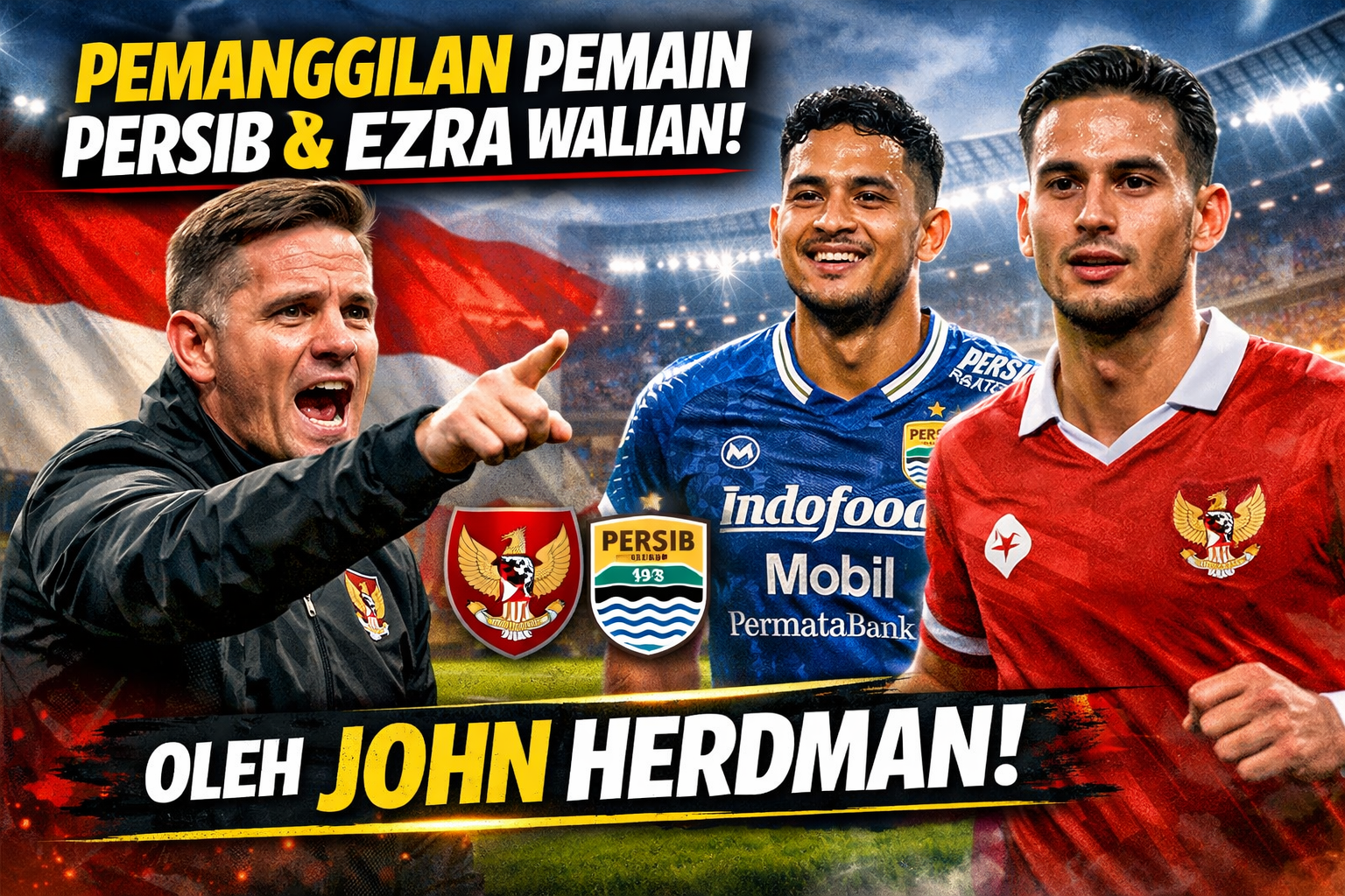 Sorotan Pemanggilan Pemain Persib dan Ezra Walian oleh John Herdman