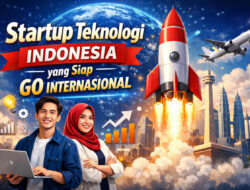 Startup Teknologi Indonesia Siap Go Internasional: Peluang dan Tantangan di Pasar Global