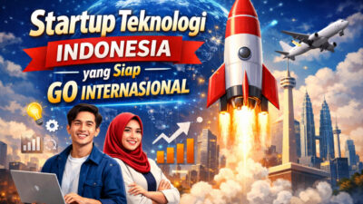 Startup Teknologi Indonesia Siap Go Internasional: Peluang dan Tantangan di Pasar Global
