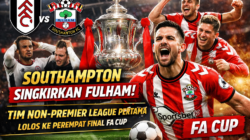 Southampton Singkirkan Fulham, Tim Non-Premier League Pertama Lolos ke Perempat Final FA Cup Southampton Singkirkan Fulham, Tim Non-Premier League Pertama Lolos ke Perempat Final FA Cup