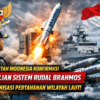 Pemerintah Indonesia mengonfirmasi pembelian sistem rudal BrahMos untuk modernisasi pertahanan wilayah laut