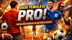 Dari Pemula ke Pro: Perjalanan Sukses dalam Dunia Olahraga Dari Pemula ke Pro: Perjalanan Sukses dalam Dunia Olahraga