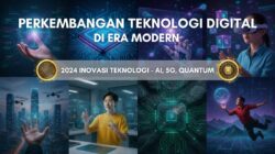 Transformasi Teknologi Digital: Bagaimana Inovasi Mengubah Cara Manusia Hidup dan Bekerja