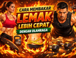 Cara Membakar Lemak Lebih Cepat dengan Olahraga: Panduan Efektif untuk Tubuh Ideal