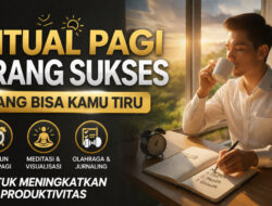 Ritual Pagi Orang Sukses yang Bisa Kamu Tiru untuk Meningkatkan Produktivitas