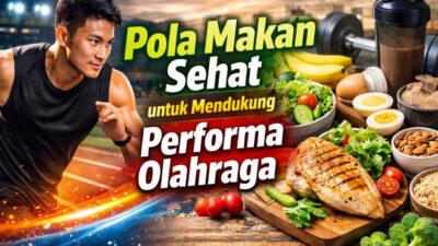 Pola Makan Sehat untuk Mendukung Performa Olahraga: Kunci Tubuh Bugar dan Energik Pola Makan Sehat untuk Mendukung Performa Olahraga: Kunci Tubuh Bugar dan Energik
