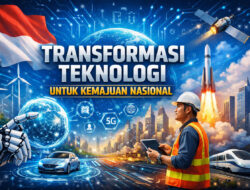 Transformasi Teknologi untuk Kemajuan Nasional: Menggerakkan Indonesia Menuju Era Digital