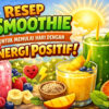 Resep Smoothie untuk Memulai Hari dengan Energi Positif