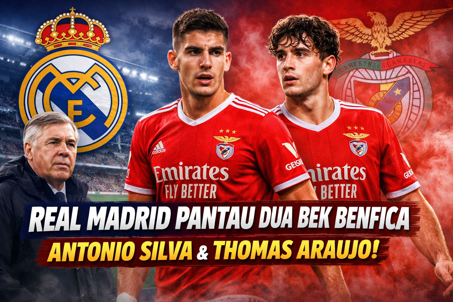 Real Madrid Pantau Dua Bek Benfica, Antonio Silva dan Thomas Araujo