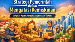 Strategi Pemerintah dalam Mengatasi Kemiskinan: Upaya Nyata Menuju Kesejahteraan Nasional