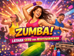 Zumba: Latihan Seru dan Menyenangkan untuk Gaya Hidup Sehat