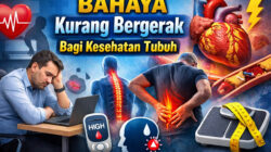 Bahaya Kurang Bergerak bagi Kesehatan Tubuh: Ancaman Gaya Hidup Modern yang Sering Diremehkan Bahaya Kurang Bergerak bagi Kesehatan Tubuh: Ancaman Gaya Hidup Modern yang Sering Diremehkan