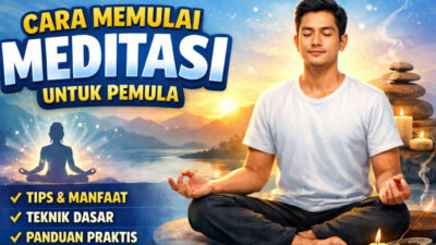 Cara Memulai Meditasi untuk Pemula: Panduan Lengkap Agar Lebih Tenang dan Fokus