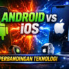 Android vs iOS: Perbandingan Teknologi, Mana yang Lebih Unggul di Tahun 2026?