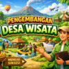 Pengembangan Desa Wisata: Strategi Meningkatkan Pariwisata Lokal dan Ekonomi Masyarakat