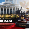 Peran Mahkamah Konstitusi dalam Menjaga Demokrasi dan Supremasi Hukum di Indonesia