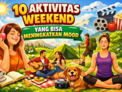 10 Aktivitas Weekend yang Bisa Meningkatkan Mood