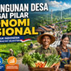 Pembangunan Desa sebagai Pilar Ekonomi Nasional: Kunci Pemerataan dan Kemandirian Indonesia