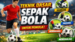 Teknik Dasar Sepak Bola untuk Pemula: Panduan Lengkap Agar Cepat Mahir di Lapangan