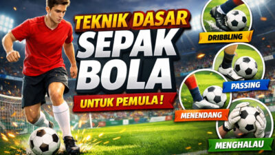 Teknik Dasar Sepak Bola untuk Pemula: Panduan Lengkap Agar Cepat Mahir di Lapangan